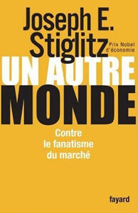 Joseph E. Stiglitz- un autre monde